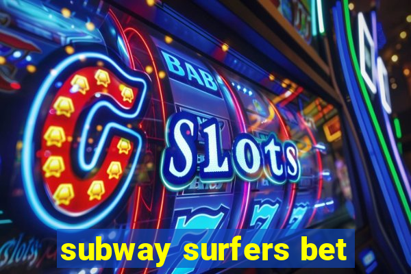 subway surfers bet